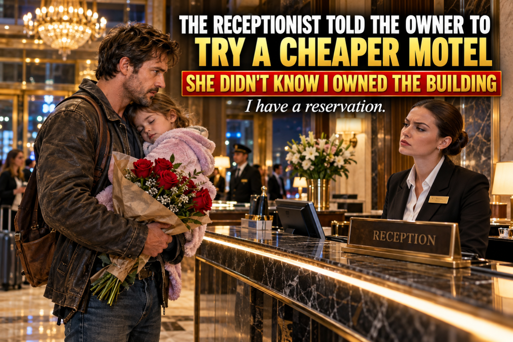 I Walked Into My Own Five-Star Hotel Carrying My Sleeping Six-Year-Old Daughter And A Bruised Bouquet Of Roses And The Receptionist Looked Me Up And Down And Told Me To Try A Cheaper Motel Without Knowing I Owned The Building, And What Happened Next Told Me More About My Staff Than Any Report Ever Had