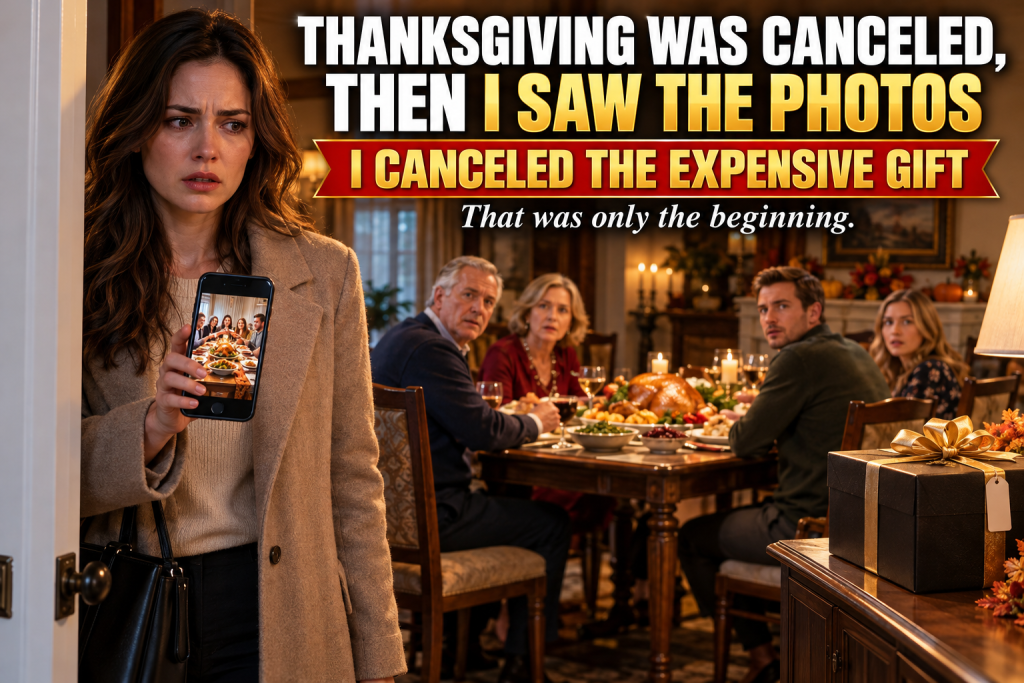Mom Told Me Thanksgiving Was Canceled Because The Family Was Short On Money, But The Next Night I Found Photos Of A Huge Feast With Everyone Laughing Without Me, So I Quietly Canceled The Expensive Gift I Had Been Preparing For Them, And That Was Only The Beginning Of A Very Expensive Lesson