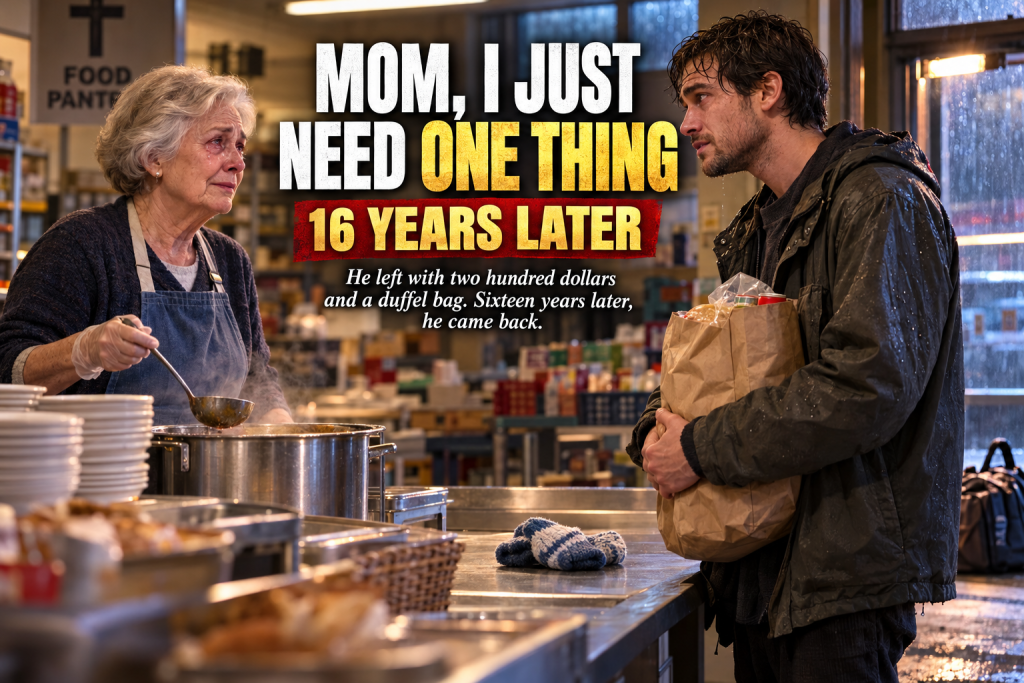 My Son Was Only Seventeen When He Told Me His Girlfriend Was Pregnant, And After I Handed Him Two Hundred Dollars And Told Him To Live On His Own, He Disappeared Into The Rain, Until Sixteen Years Later At The Food Pantry He Stood Before Me With Two Children And Whispered, Mom, I Just Need One Thing